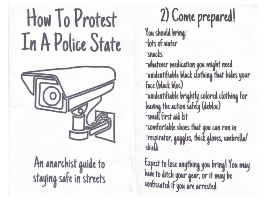 A pamphlet entitled How to Protest in a Police State: An Anarchist Guide to Staying Safe in the Streets, informed us on the proper protest etiquette.